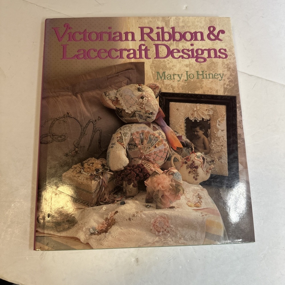 Victorian Ribbon and Lacecraft Designs Hardcover Mary Jo Hiney